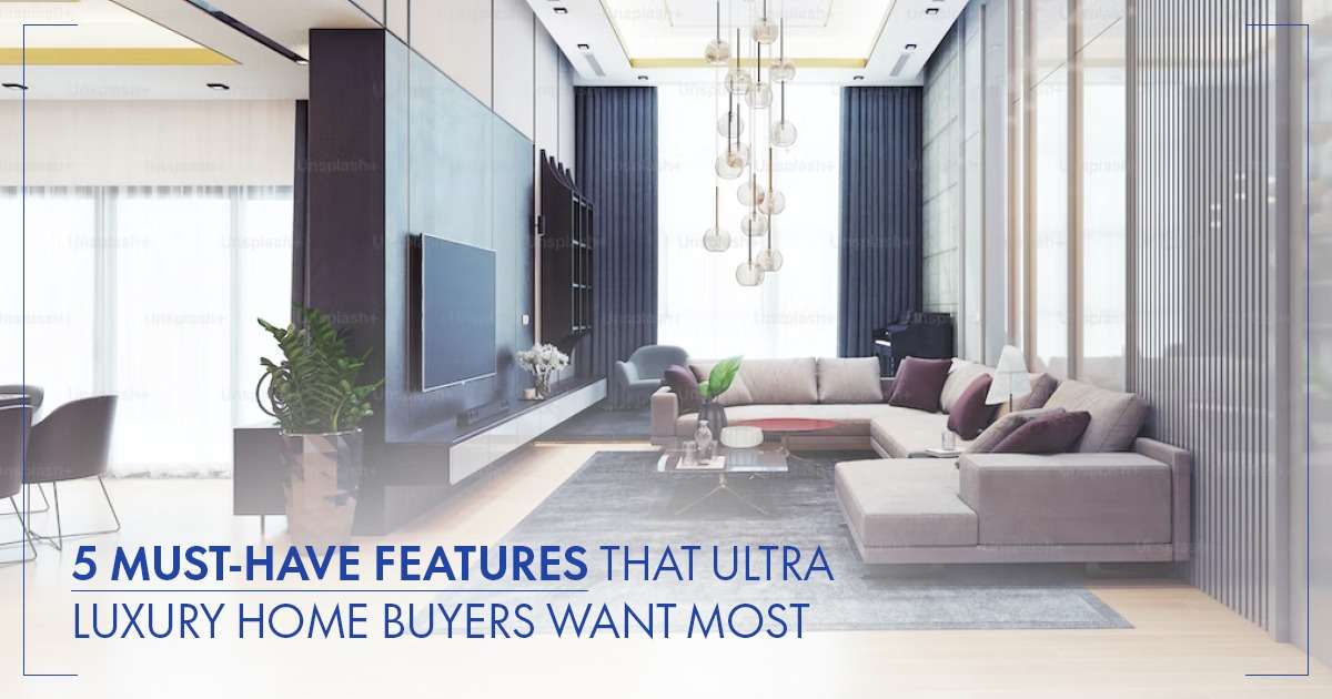 5 Must-Have Features That Ultra Luxury Home Buyers Want Most