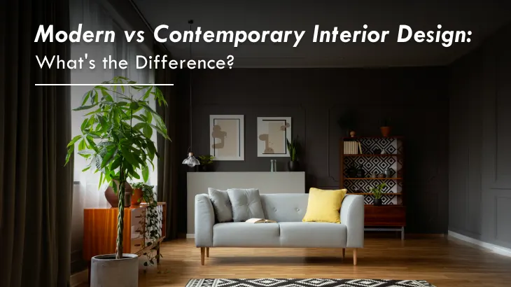 Modern vs Contemporary Interior Design