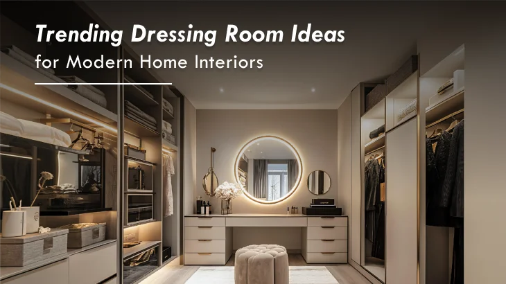 Trending Dressing Room Ideas for Modern Home Interiors